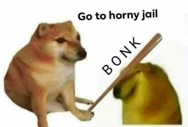 Bonk go to horny jail dog meme