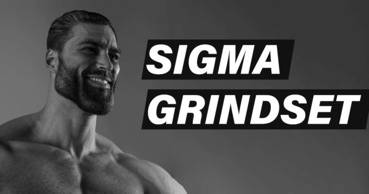 sigma male grindset giga chad